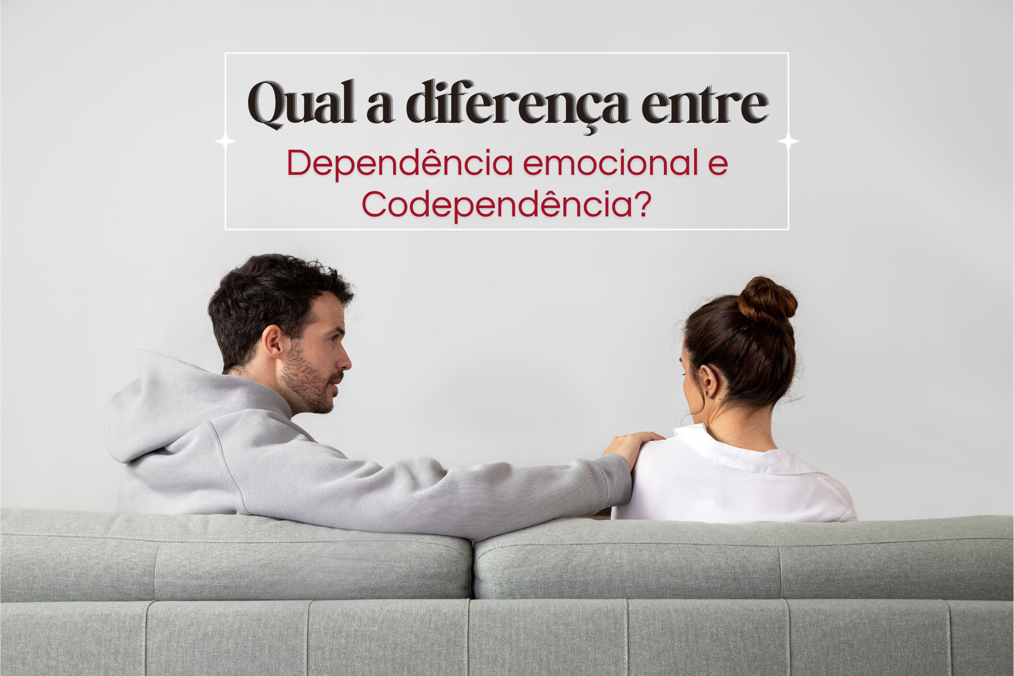 Qual A Diferen A Entre Depend Ncia Emocional E Codepend Ncia